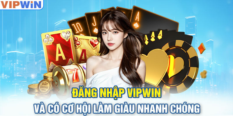 Hướng dẫn từ A đến Z cho tân thủ đăng nhập VIPWIN