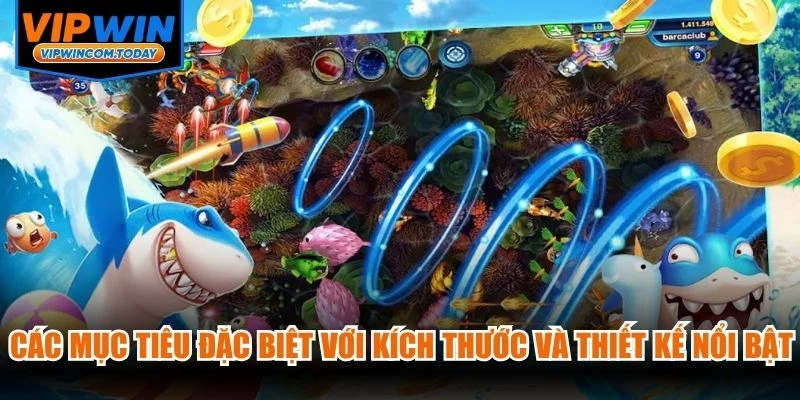 Các mục tiêu đặc biệt với kích thước và thiết kế nổi bật