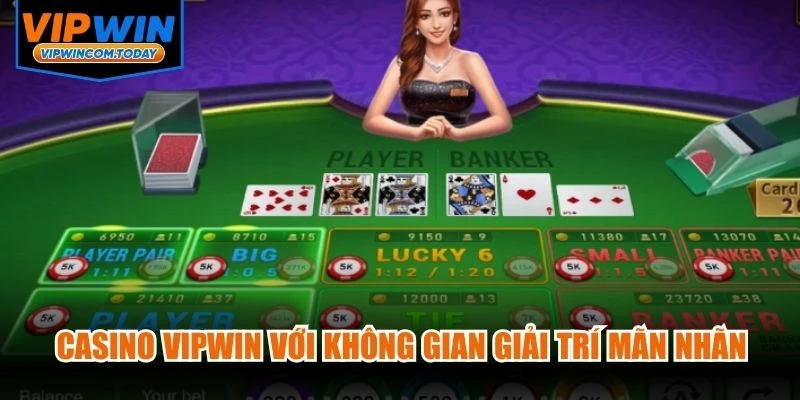 Casino VIPWIN với không gian giải trí mãn nhãn, mang đến cảm giác cuốn hút