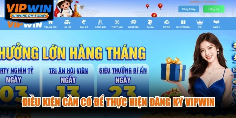 Điều kiện cần có để thực hiện đăng ký VIPWIN