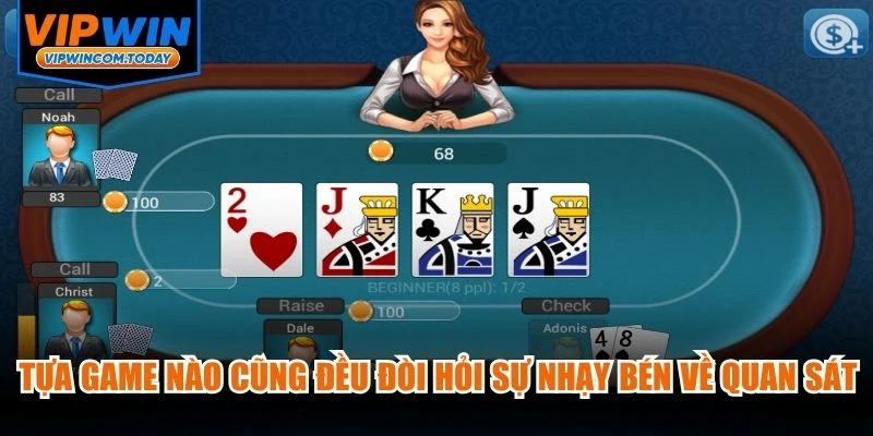 Tựa game nào cũng đều đòi hỏi sự nhạy bén về quan sát