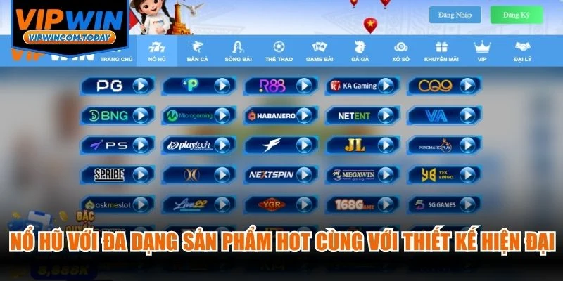 Nổ hũ với đa dạng các sản phẩm hot cùng với thiết kế đồ họa hiện đại