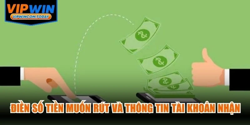 Điền số tiền muốn rút và thông tin tài khoản nhận