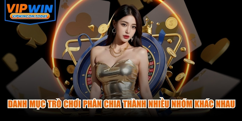 Danh mục trò chơi được phân chia thành nhiều nhóm khác nhau