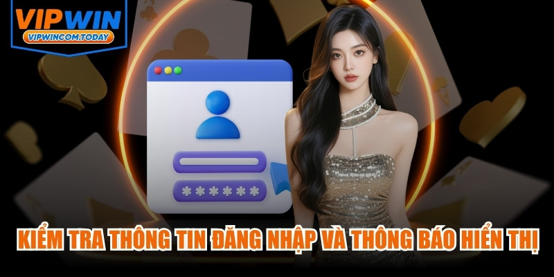 Kiểm tra lại thông tin đăng nhập và thông báo được hiển thị trên màn hình