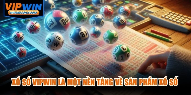 Xổ số VIPWIN là một nền tảng về sản phẩm xổ số với đa dạng lựa chọn
